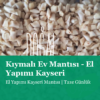 Kıymalı Ev Mantısı – El Yapımı Kayseri Mantısı | Taze Günlük